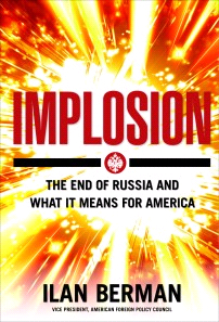 Implosion: The End of Russia and What it Means for America